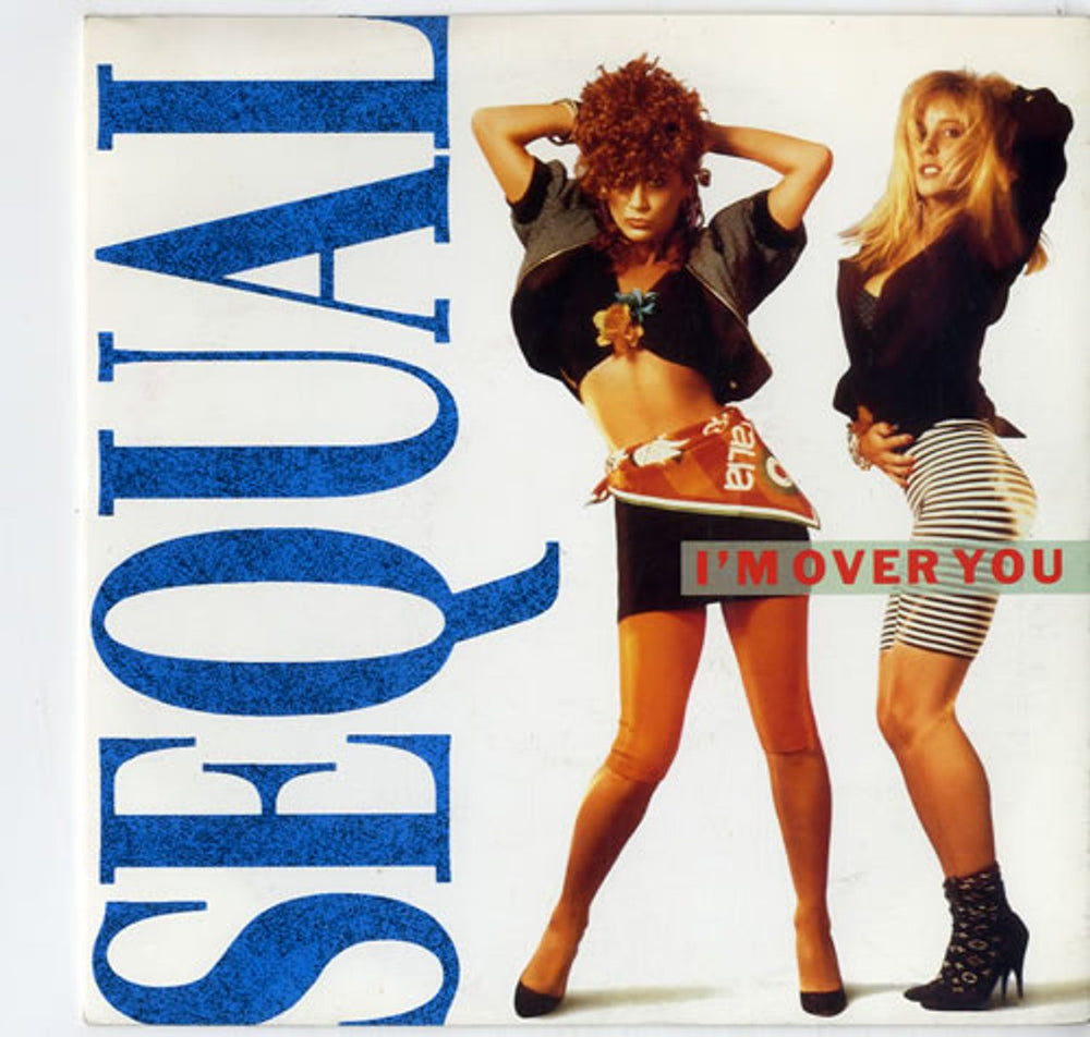 Sequal I'm Over You UK 7" vinyl single (7 inch record / 45) CL512