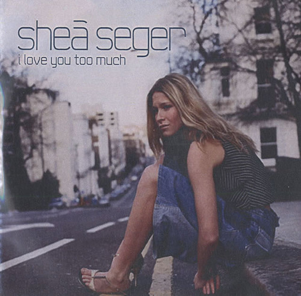 Shea Seger I Love You Too Much UK Promo CD-R acetate CDR ACETATE