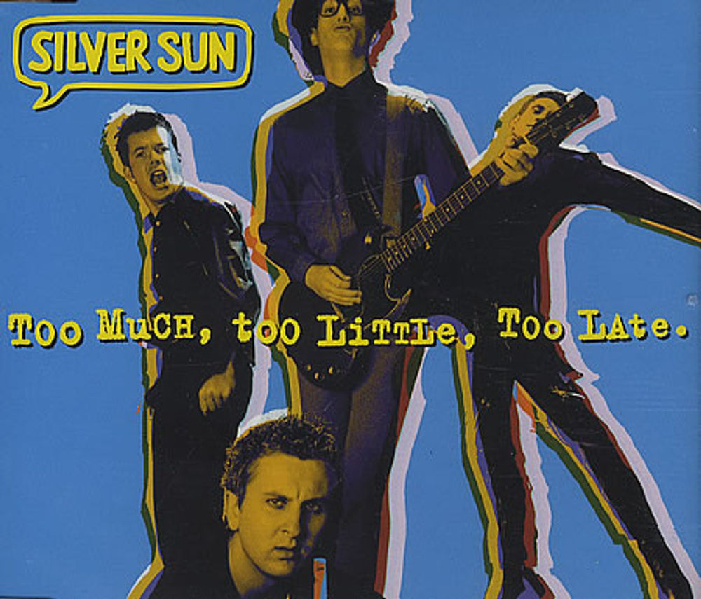 Silver Sun Too Much Too Little Too Late UK CD single (CD5 / 5") 569915-2