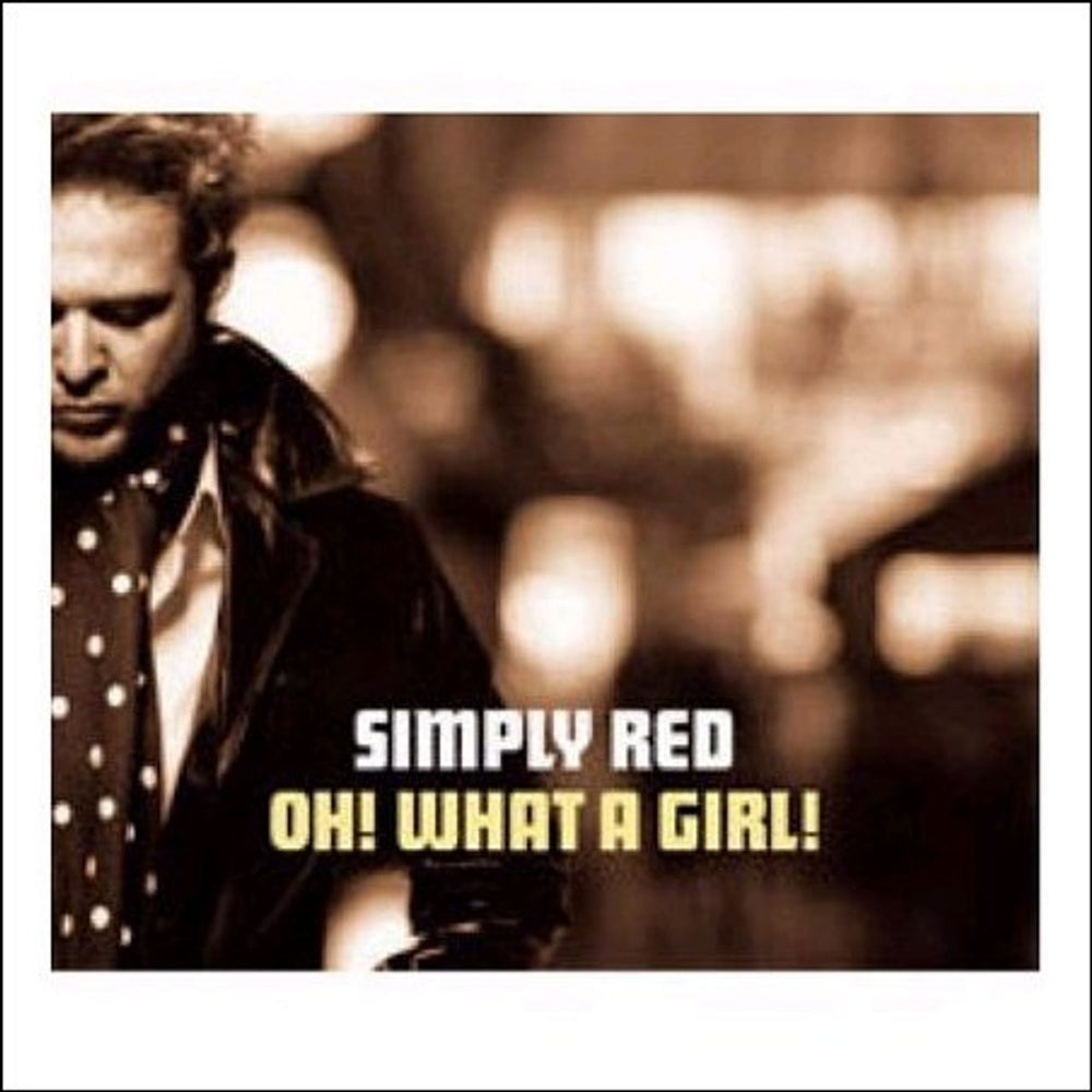 Simply Red Oh What A Girl UK 2-CD single set (Double CD single) SRS007CD1/CD2