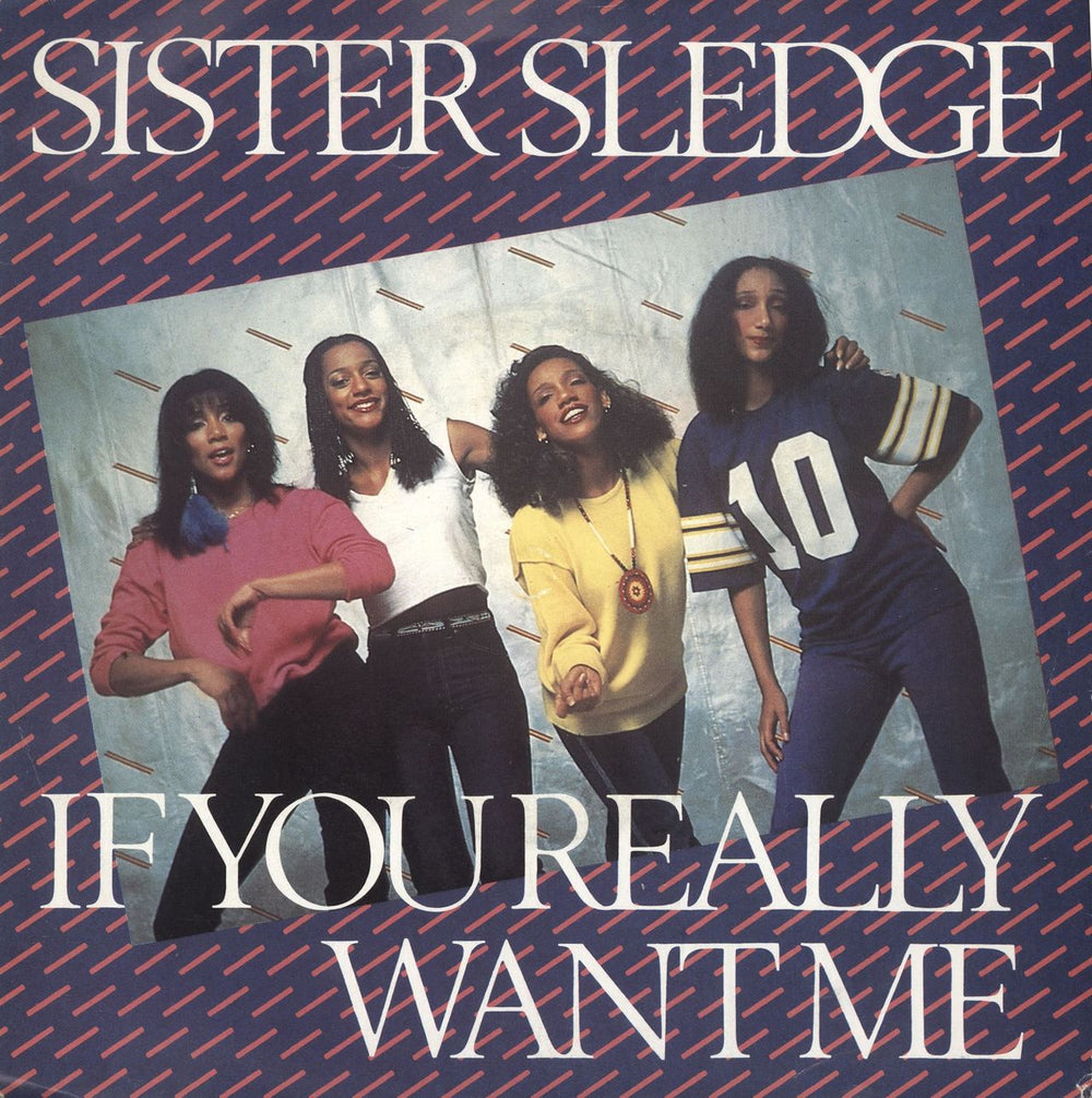 Sister Sledge If You Really Want Me UK 7" vinyl single (7 inch record / 45) K11591