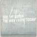 Six By Seven The Way I Feel Today UK Promo CD album (CDLP) SIX9CD