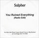 Sulpher You Ruined Everything UK Promo CD-R acetate CD-R ACETATE