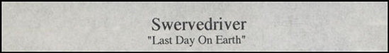 Swervedriver Last Day On Earth UK Promo video (VHS or PAL or NTSC) PROMO VIDEO