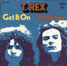 T-Rex / Tyrannosaurus Rex Get It On German 7" vinyl single (7 inch record / 45) INT111.302