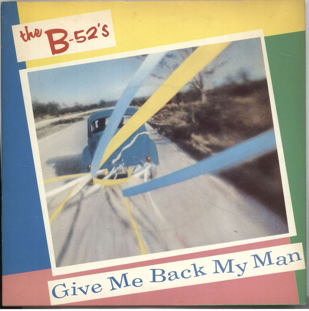 The B-52's Give Me Back My Man UK 7" vinyl single (7 inch record / 45) WIP6579