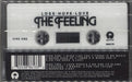 The Feeling Loss. Hope. Love - Sealed UK cassette album 602438861330