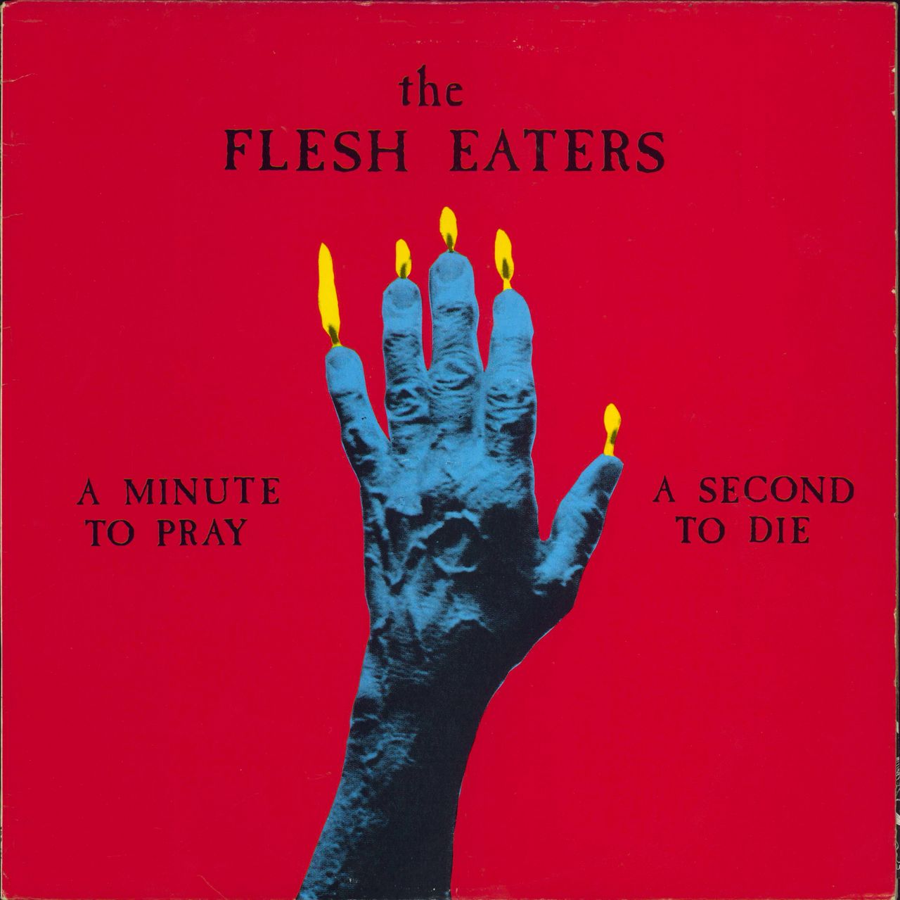 The Flesh Eaters A Minute To Pray A Second To Die US vinyl LP album (LP record) JRR-101