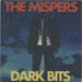 The Mispers Dark Bits - Autographed UK 7" vinyl single (7 inch record / 45) 7BUN502