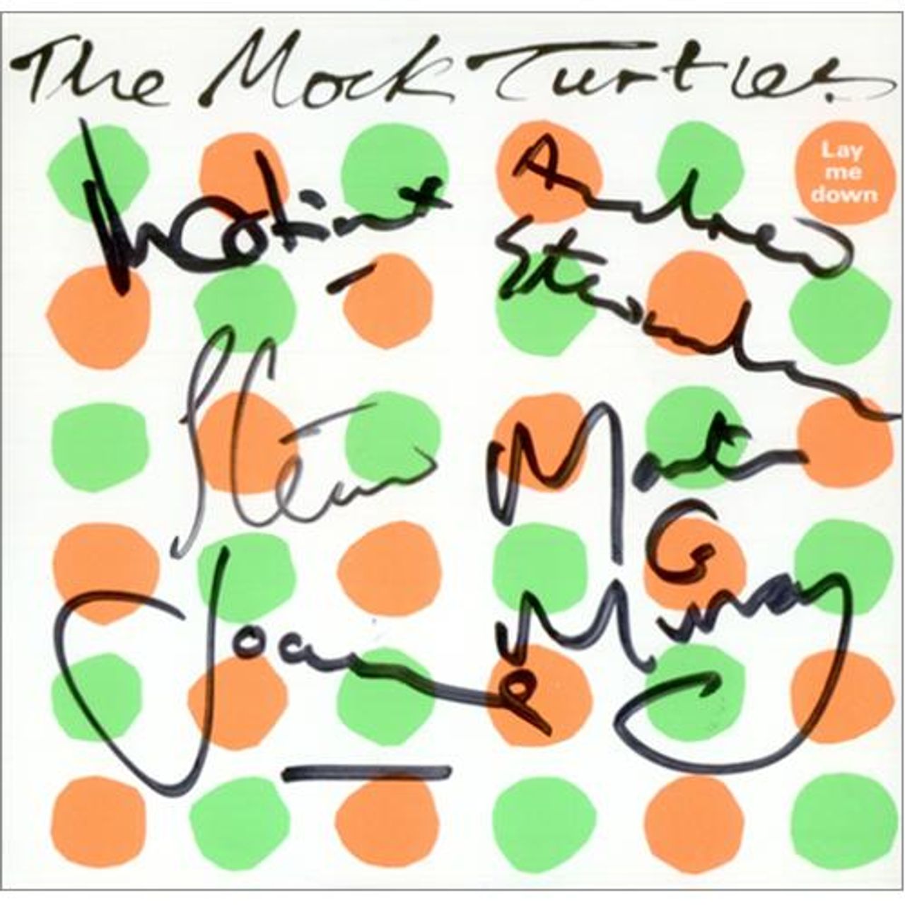 The Mock Turtles Lay Me Down - Fully Autographed UK 7" vinyl single (7 inch record / 45) MIRAGE017T