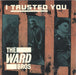 The Ward Brothers I Trusted You UK 7" vinyl single (7 inch record / 45) SIREN49