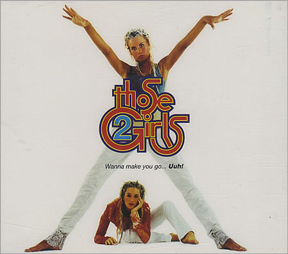 Those 2 Girls Wanna Make You Go... Uuh! UK CD single (CD5 / 5") 74321233782