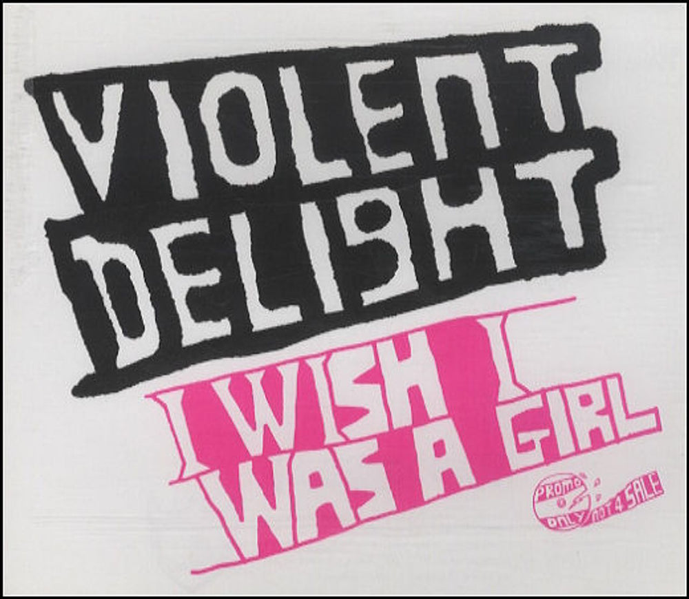 Violent Delight I Wish I Was A Girl UK Promo CD single (CD5 / 5") PRO3764